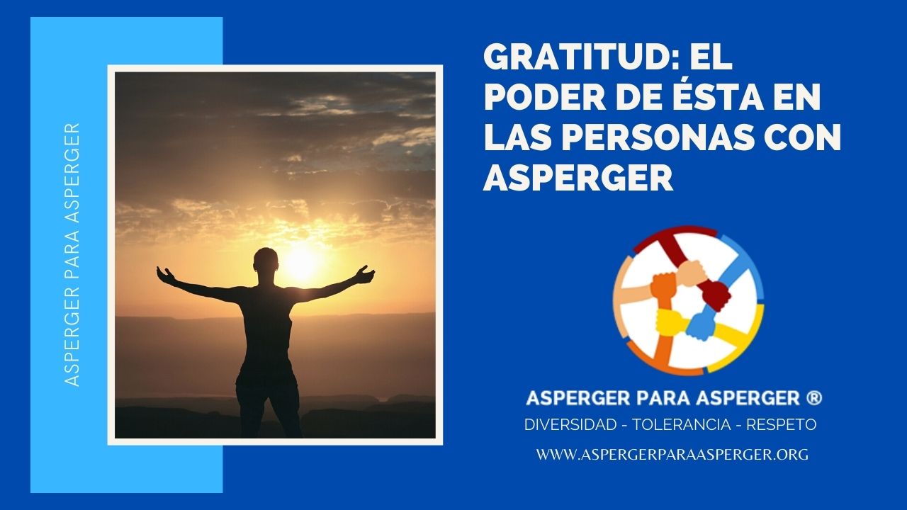 Gratitud y poder de esta en las personas con Asperger