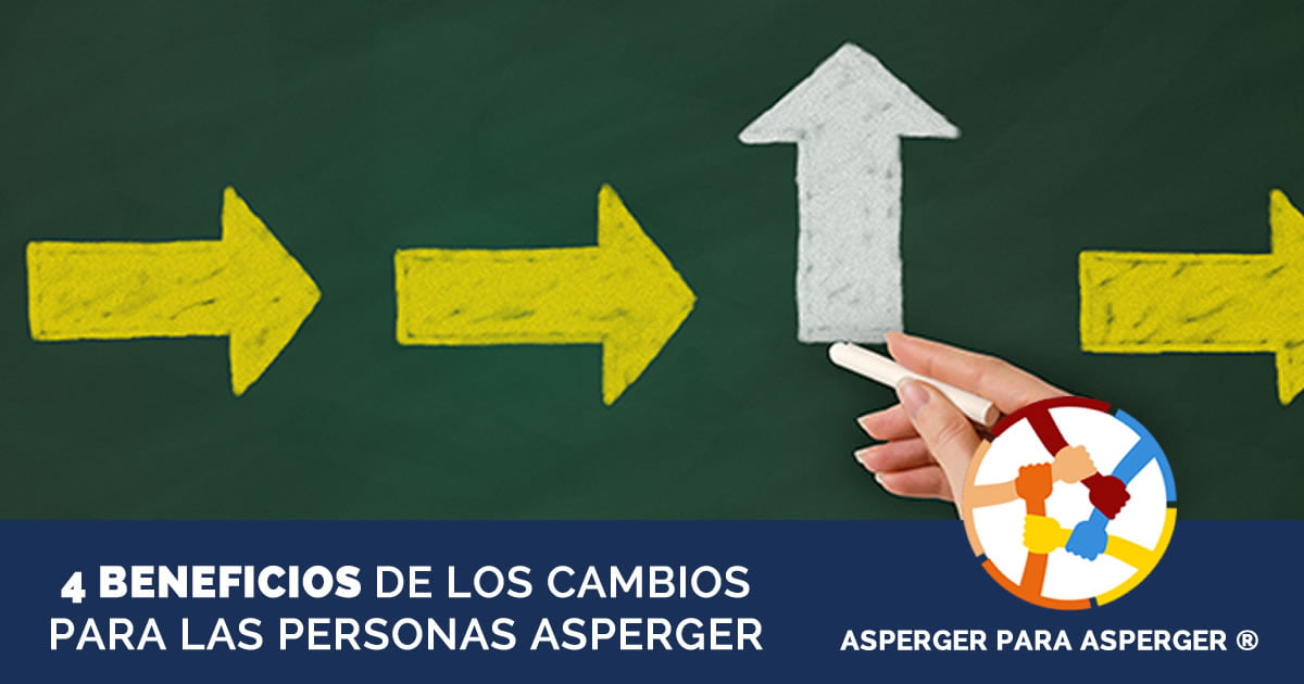 4 beneficios de los cambios para las personas Asperger