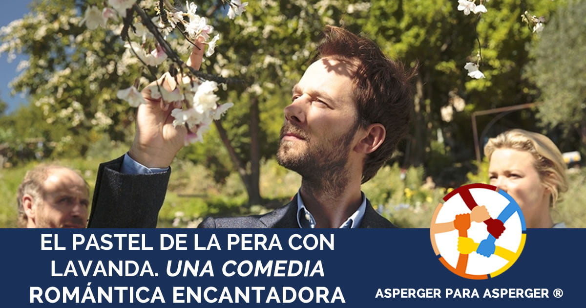 Pastel de pera con lavanda, una comedia romántica encantadora (5 min) 1 El pastel de la pera con lavenda. Una comedia romantica encantadora. Asperger y Autismo (TEA)