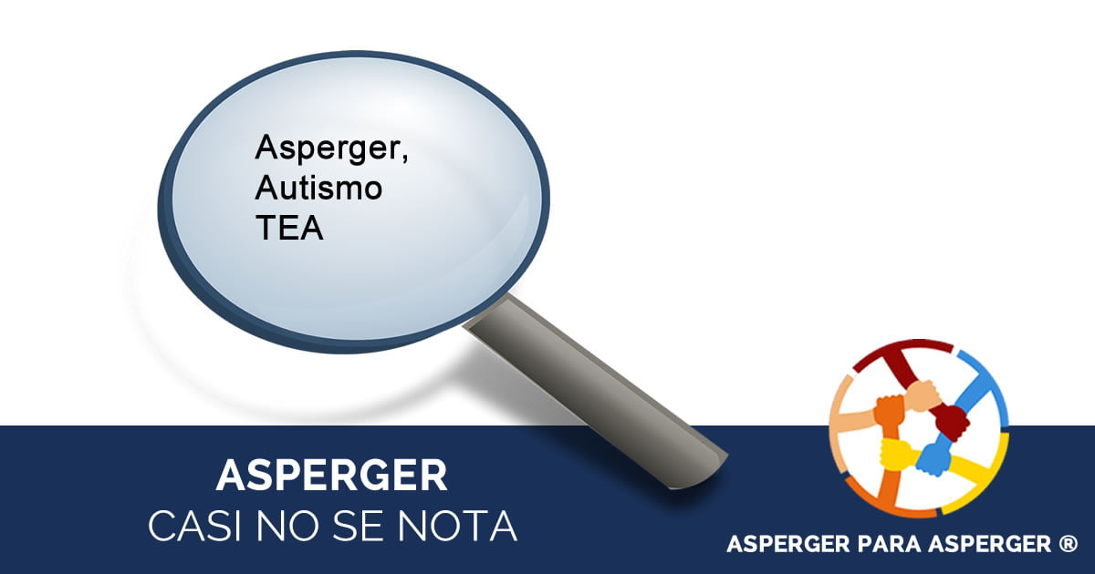 Asperger Casi no se nota