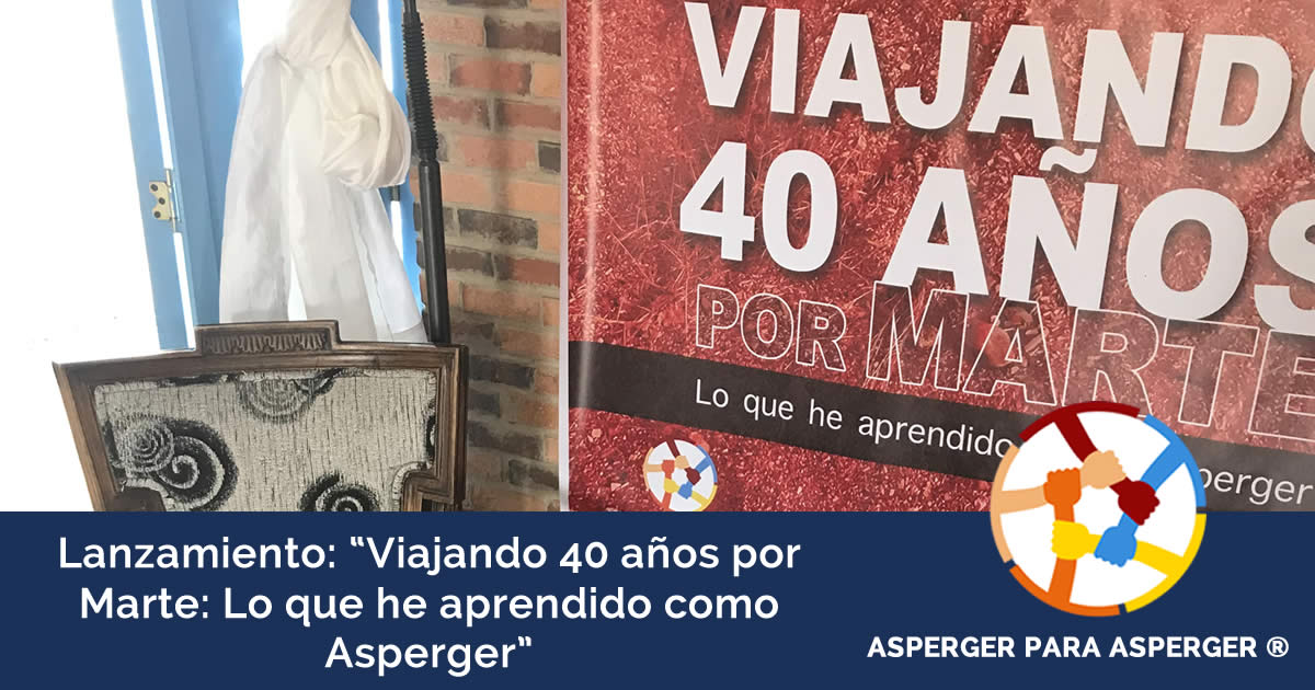Lanzamiento: "Viajando 40 años por Marte: Lo que he aprendido como Asperger" 1 Lanzamiento Viajando 40 años por Marte Lo que he aprendido como Asperger