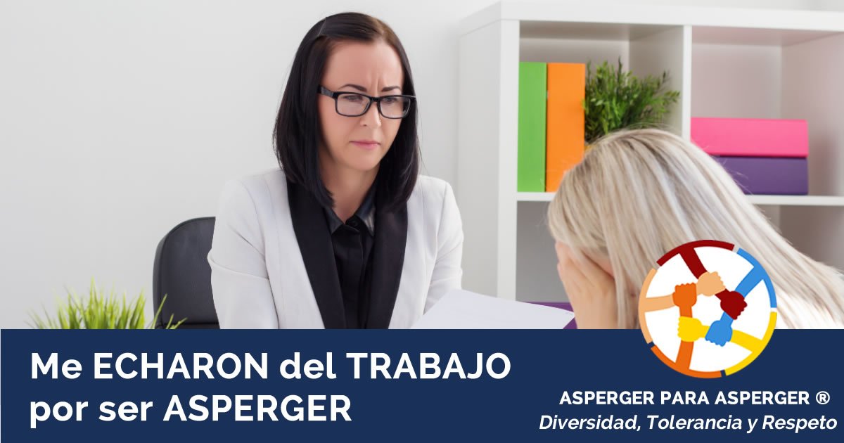 Me echaron del trabajo por ser Asperger