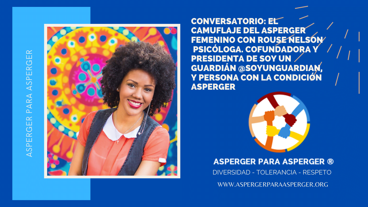 Conversatorio: El camuflaje del Asperger femenino con Rouse Nelson