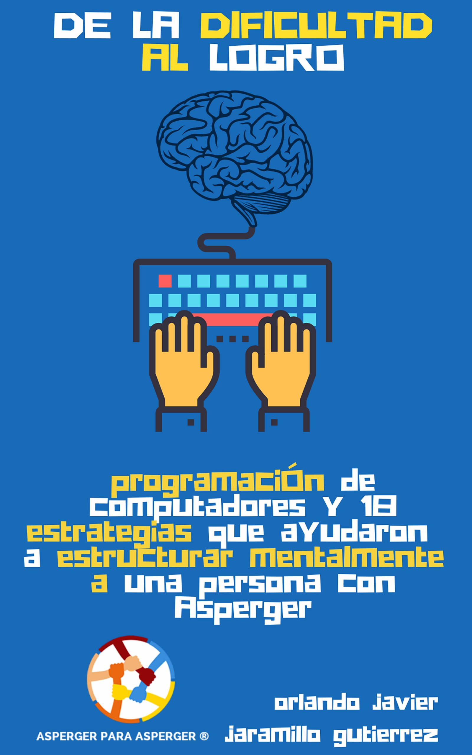 Libros de Asperger y Autismo para la Comunidad (5/5) 3 de la dificultad al logro orlando javier jaramillo gutierrez