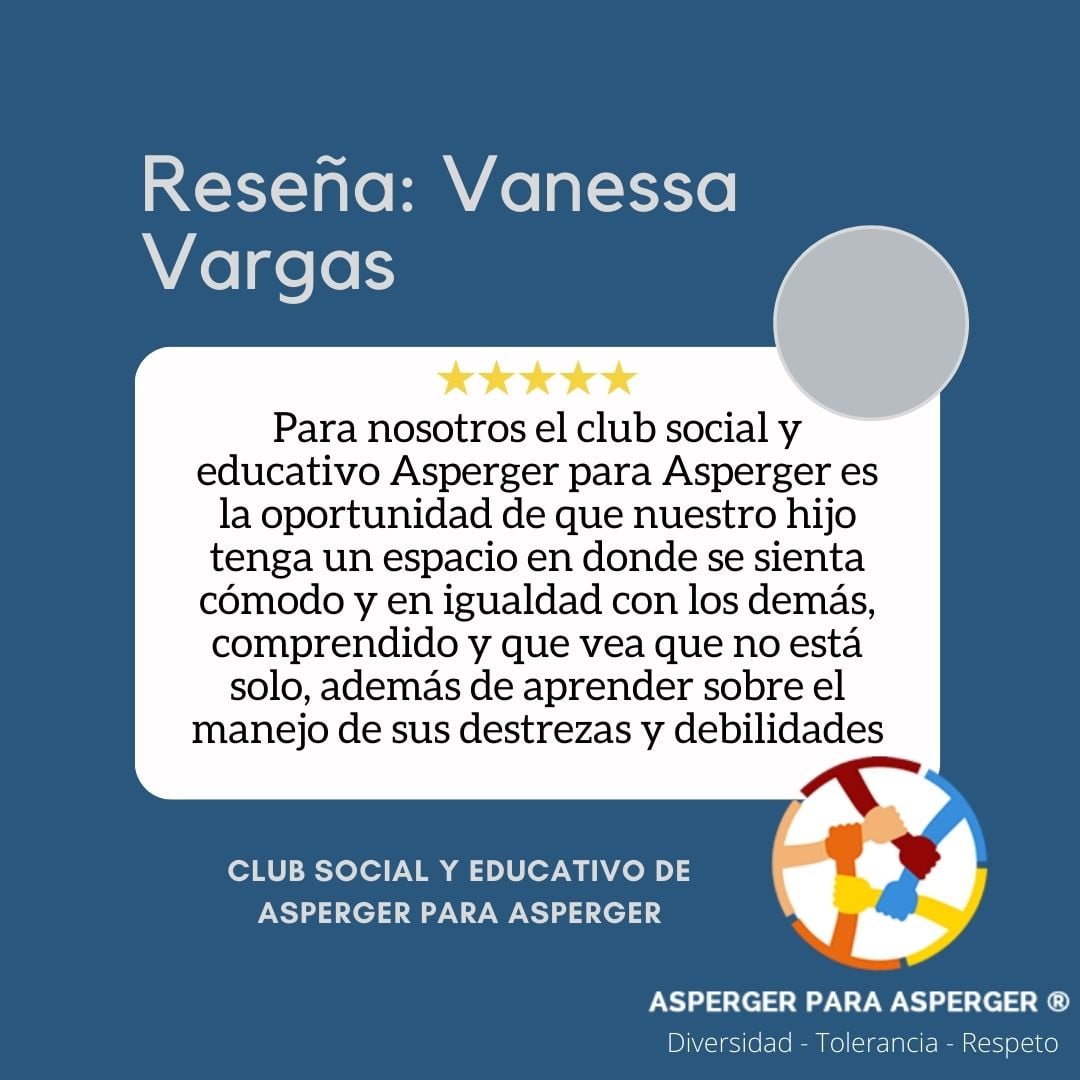 Testimonio Vanessa Vargas al Club Social y Educativo Asperger para Asperger