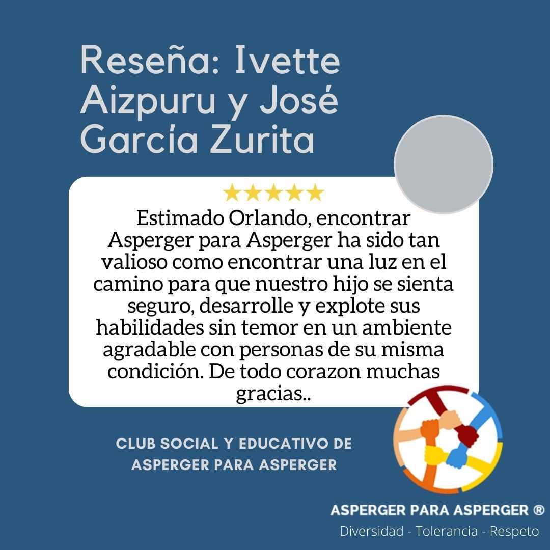 Testimonio Ivette Aizpuru y Jose Garcia Zurita al Club Social y Educativo Asperger para Asperger