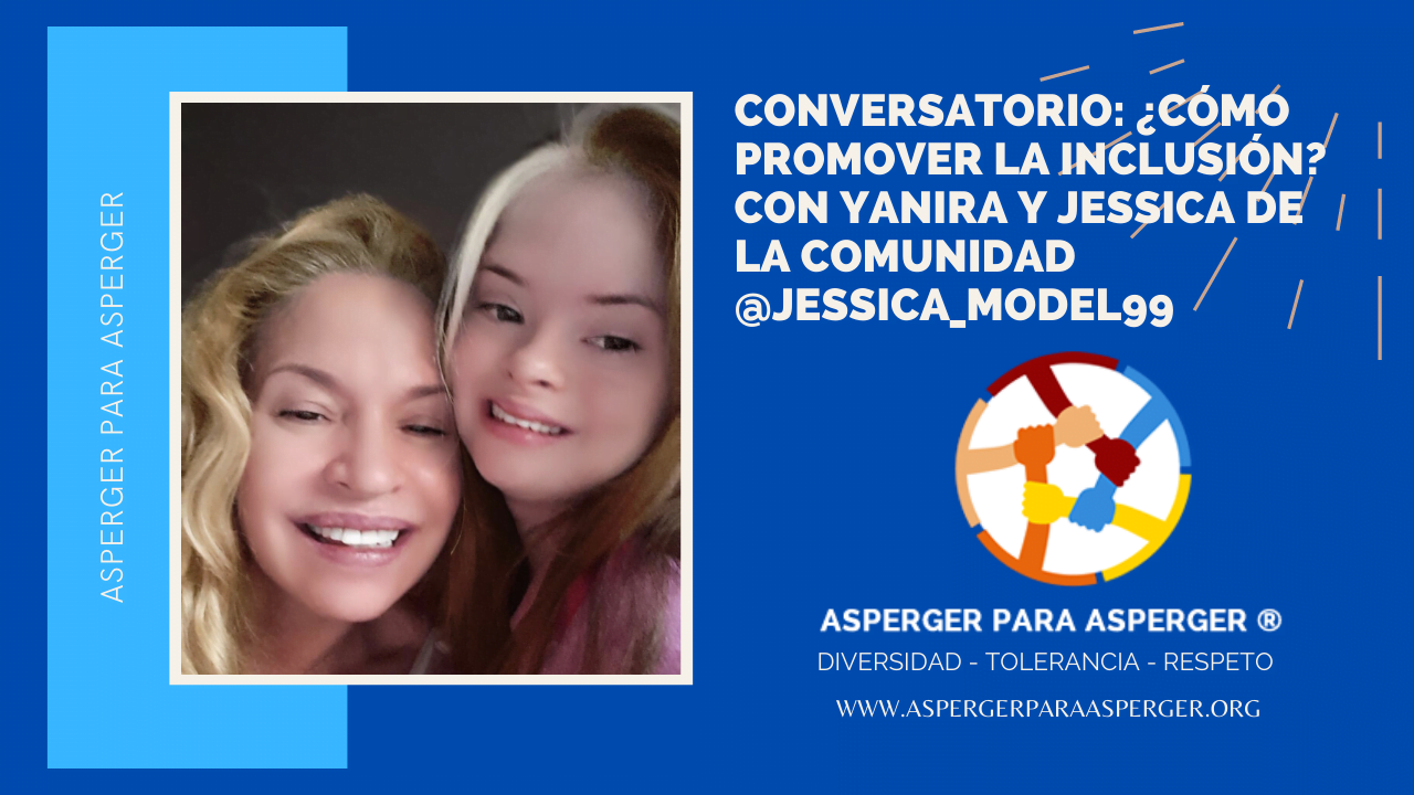 Conversatorio: ¿Cómo promover la inclusión? con Yanira y Jessica de la comunidad @Jessica_Model99