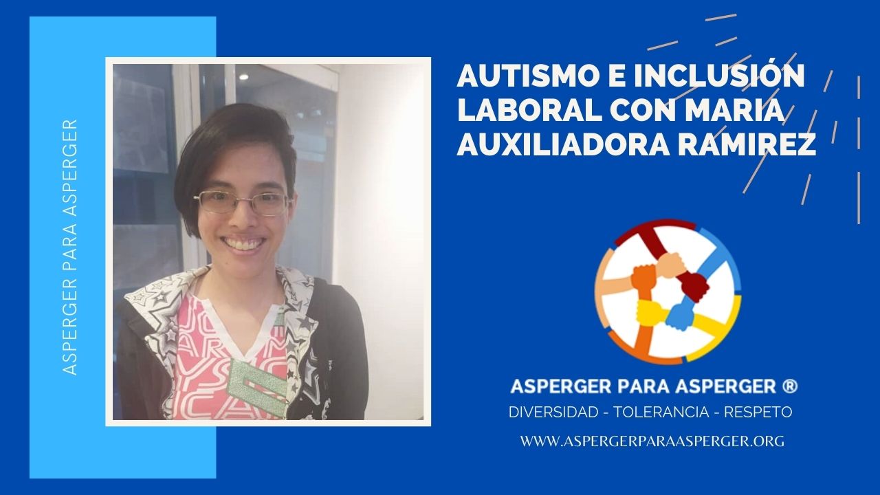 Autismo e Inclusión laboral con Maria Auxiliadora Ramirez, miembro fundador de Fundasperven