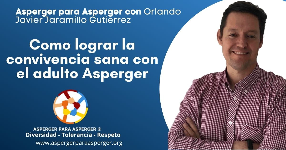 Como lograr la convivencia familiar sana con el adulto Asperger