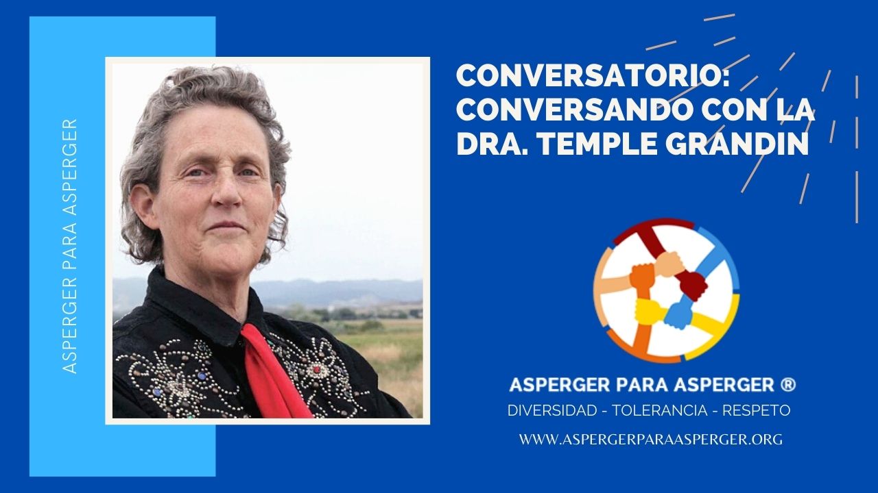 Conversando con la Doctora Temple Grandin -Sintonizando con el Autismo - Asperger para Asperger - Orlando Javier Jaramillo Gutierrez