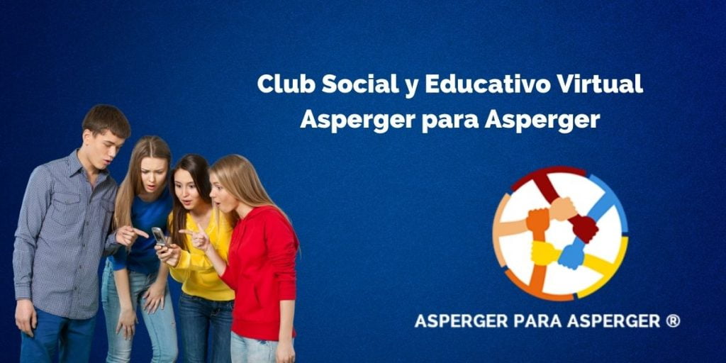 Club Social y Educativo Virtual Asperger para Asperger para jovenes con Asperger