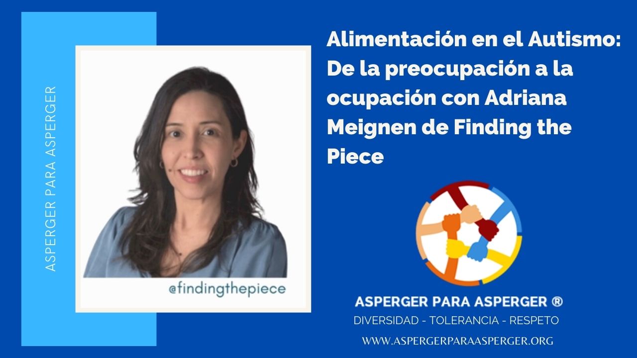 Alimentación en el Autismo: De la preocupación a la ocupación con Adriana Meignen de Finding the Piece