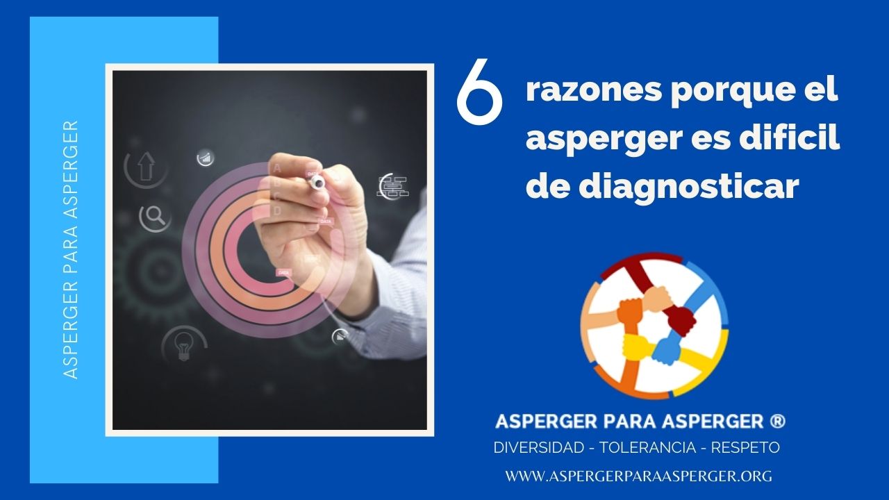 6 razones porque el asperger es dificil de diagnosticar