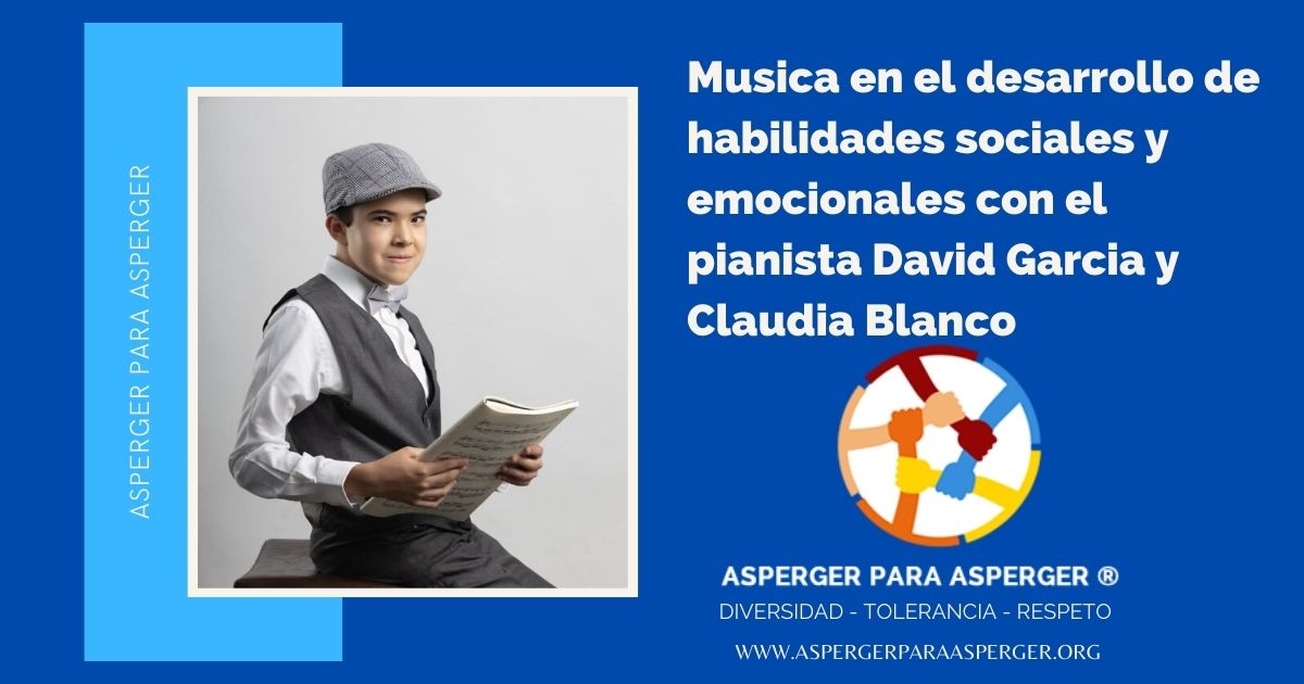 Pianista David Garcia y su mamá Claudia Blanco: Desarrollo de Habilidades sociales y emocionales a través de la música