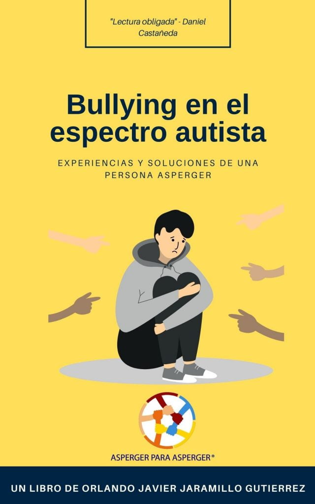 Libros de Asperger y Autismo para la Comunidad (5/5) 4 Bullying en el Espectro Autista