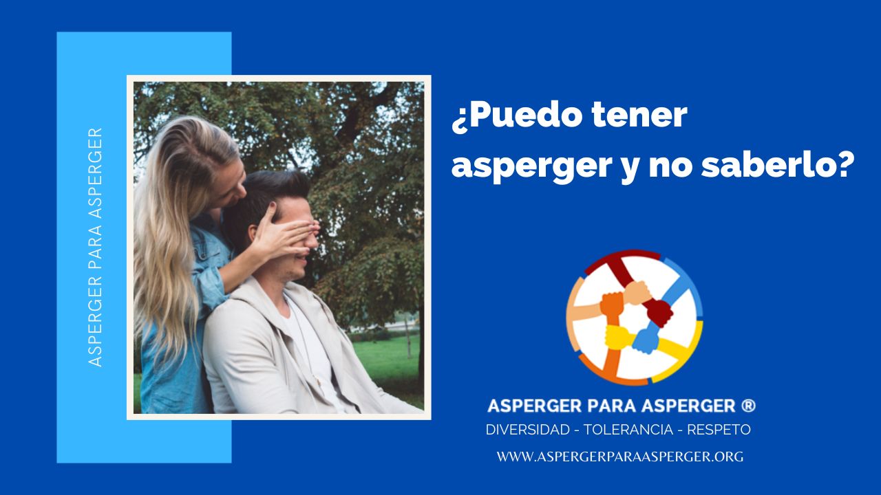 Puedo tener asperger y no saberlo