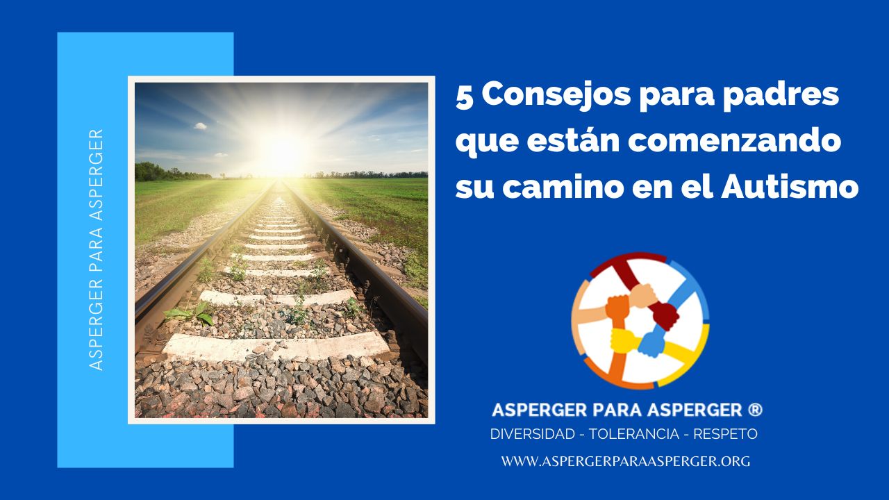 5 Consejos para padres que están comenzando su camino en el Autismo