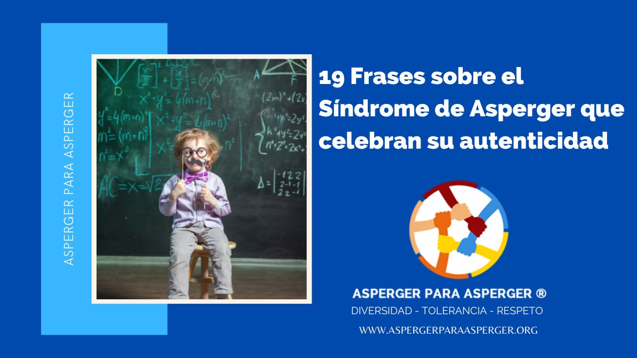 19 Frases sobre el Síndrome de Asperger que celebran su autenticidad