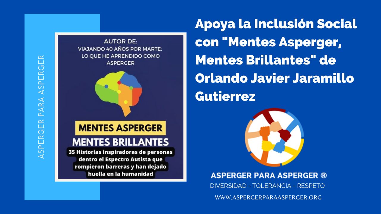 Mentes Asperger, Mentes Brillantes de Orlando Javier Jaramillo Gutierrez