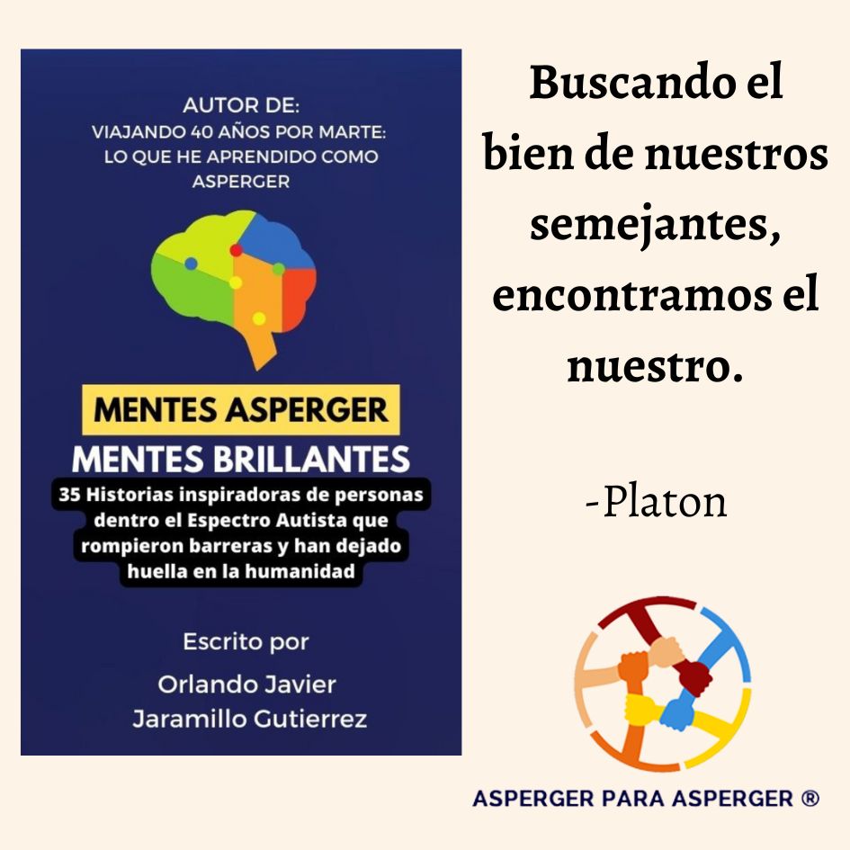 Apoya la Inclusión Social con "Mentes Asperger Mentes Brillantes" (2 min) 3 Mentes Asperger Mentes Brillantes - cita
