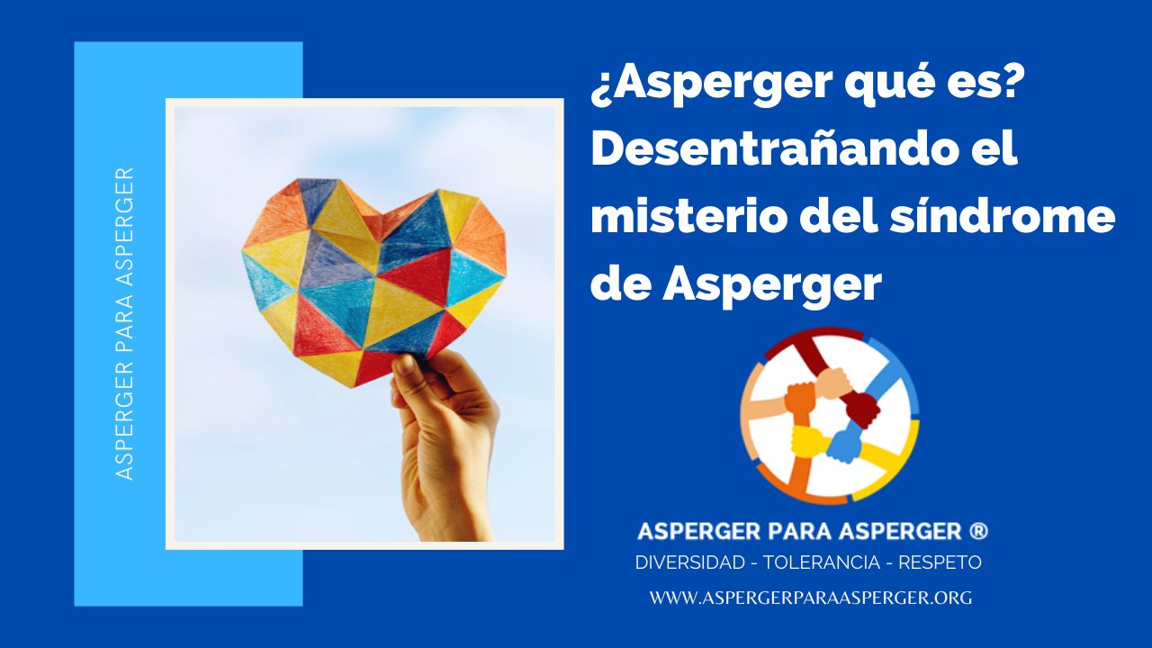 Asperger que es: Desentrañando el misterio del sindrome de Asperger