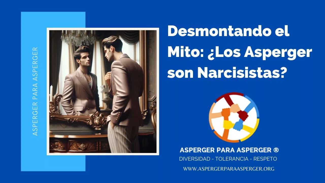 Desmontando el Mito: ¿Los Asperger son Narcisistas?