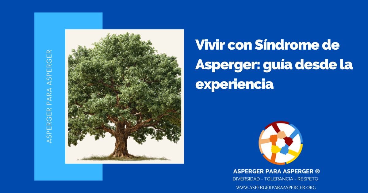 Vivir con Síndrome de Asperger: guía desde la experiencia