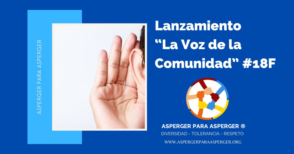 Asperger para Asperger: La Voz de la Comunidad, Un Espacio Abierto los 365 Días del Año 1 La voz de la comunidad - lanzamiento