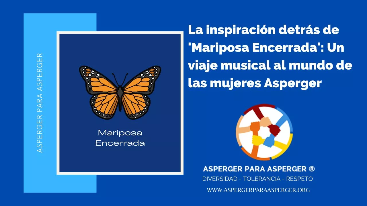 La inspiración detrás de 'Mariposa Encerrada': Un viaje musical al mundo de las mujeres Asperger