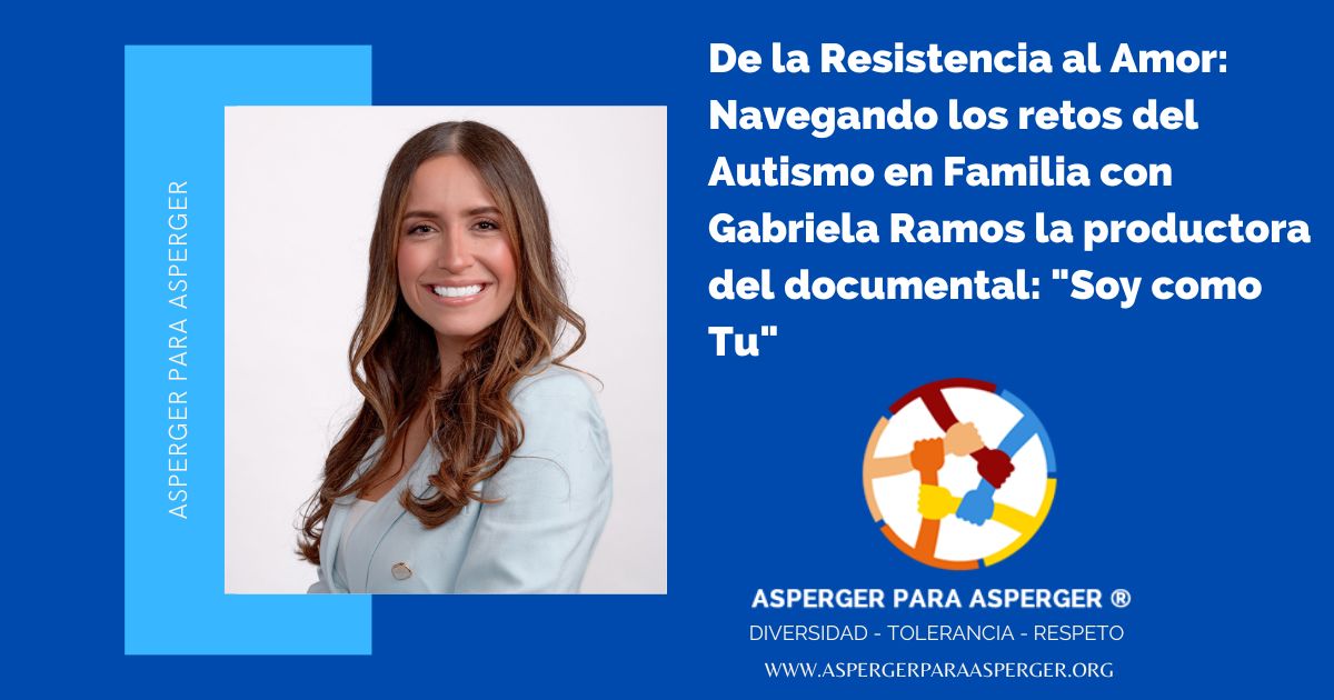 De la Resistencia al Amor: Navegando los Retos del Autismo en Familia con Gabriela Ramos