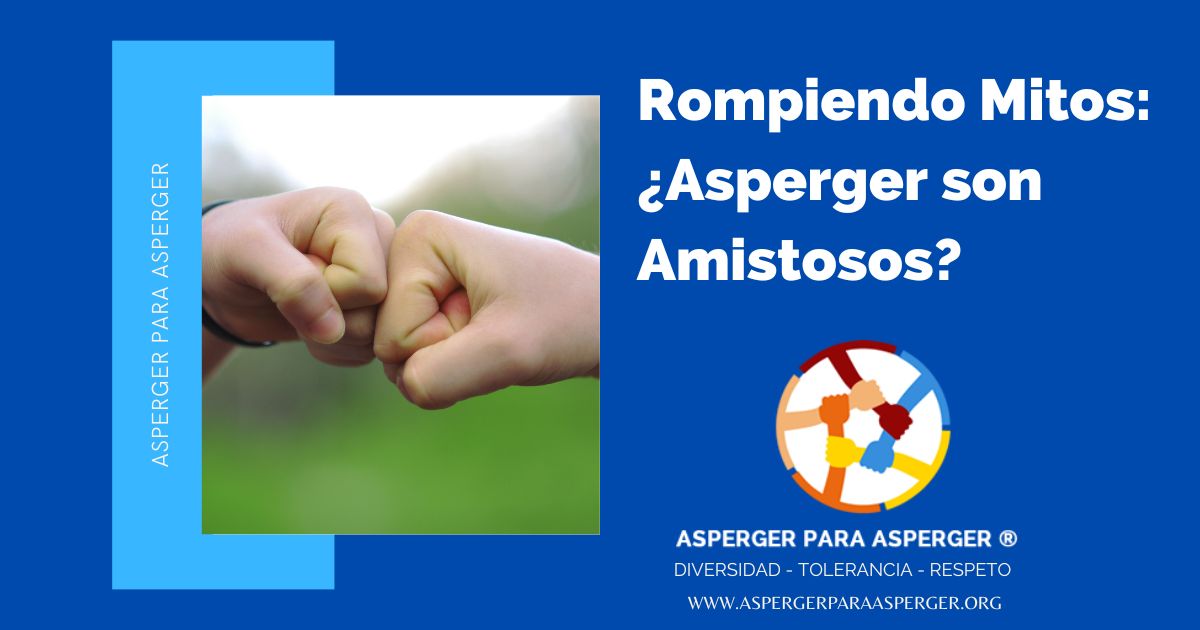 Asperger somos amistosos