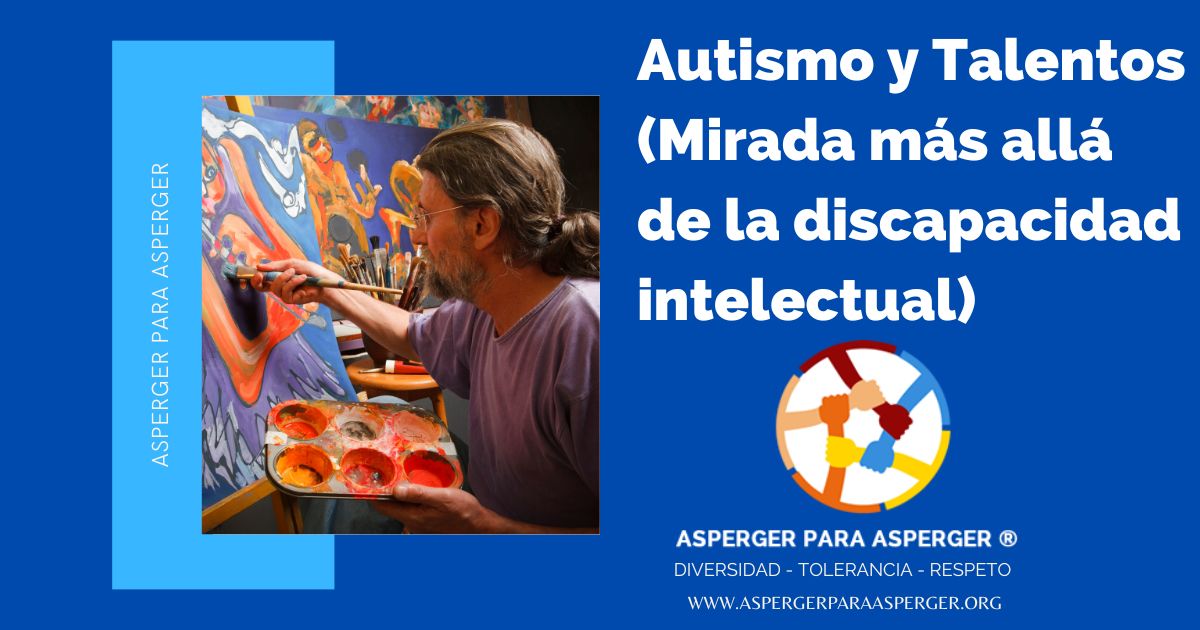 Autismo y Talentos: Mas allá de la discapacidad intelectual