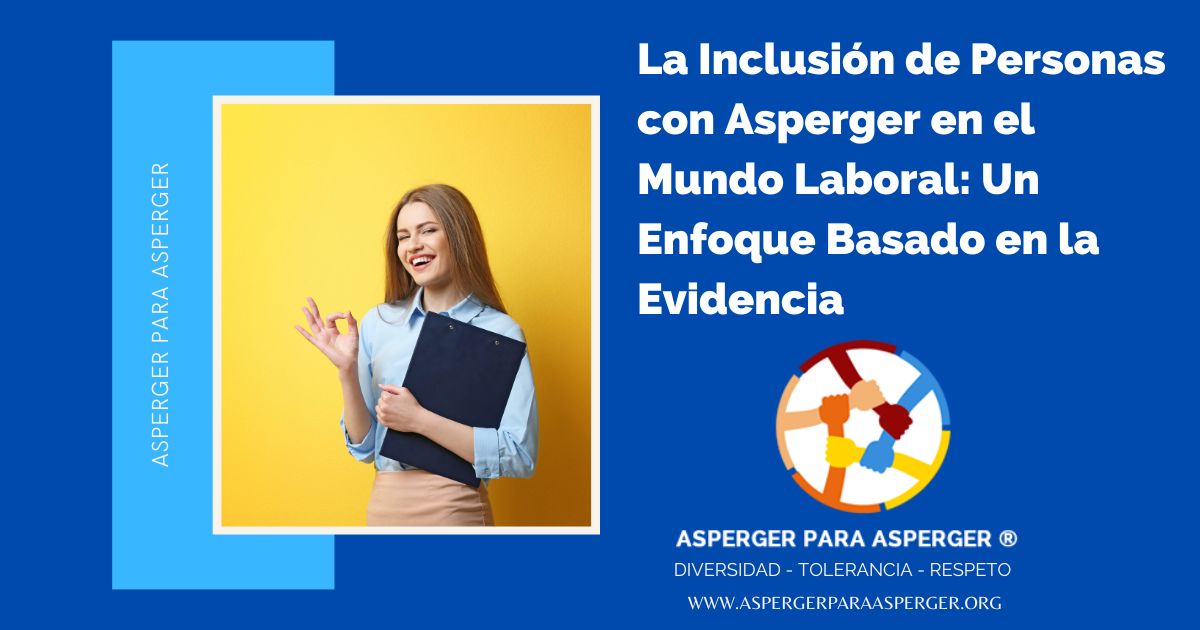 La Inclusión de Personas con Asperger en el Mundo Laboral: Un Enfoque Basado en la Evidencia