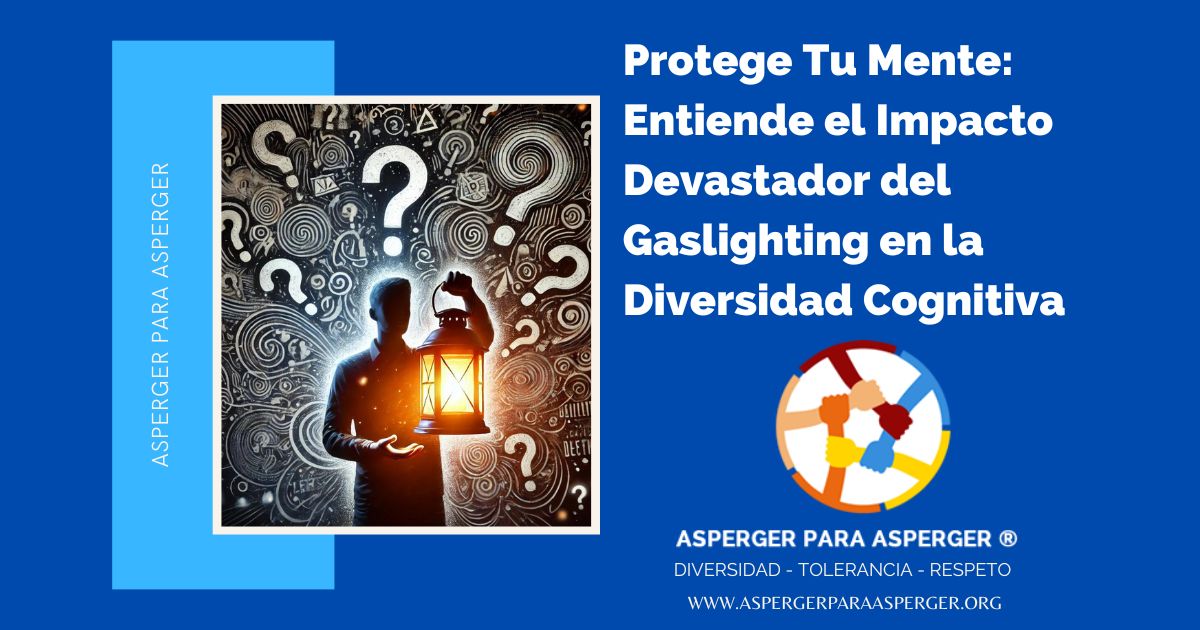Protege Tu Mente: Entiende el Impacto Devastador del Gaslighting en la Diversidad Cognitiva (7 min) 1 Protege Tu Mente: Entiende el Impacto Devastador del Gaslighting en la Diversidad Cognitiva