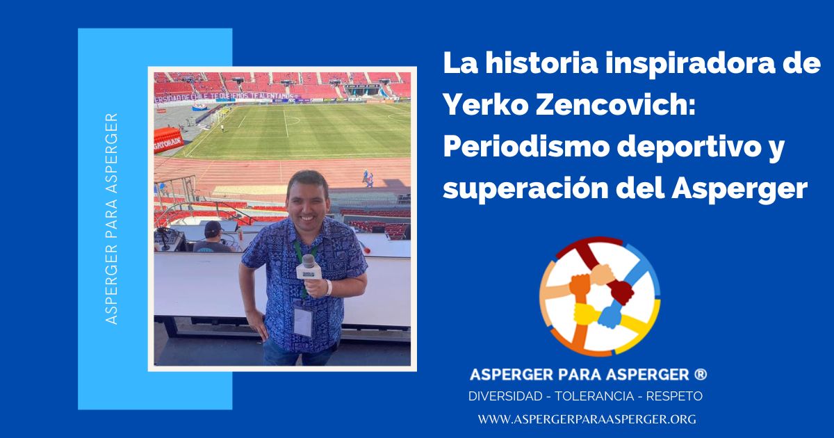 La historia inspiradora de Yerko Zencovich: Periodismo deportivo y superación del Asperger