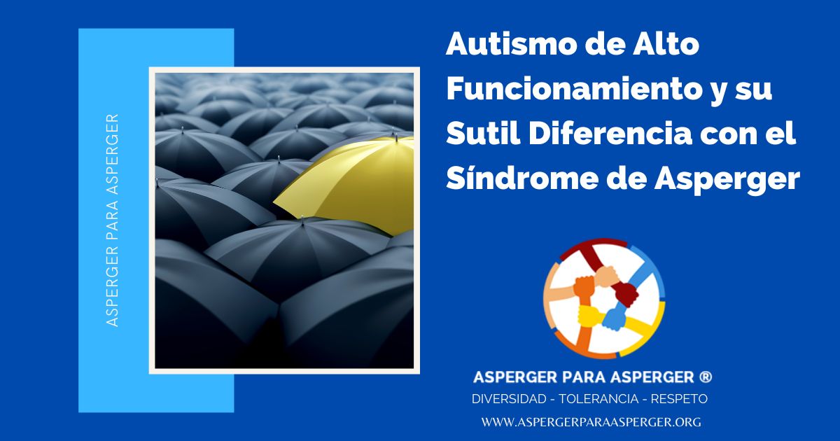 Autismo de Alto Funcionamiento y su Sutil Diferencia con el Síndrome de Asperger