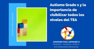Autismo Grado 1 y la importancia de visibilizar todos los niveles del TEA