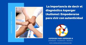 La importancia de decir el diagnóstico Asperger (Autismo): Empoderarse para vivir con autenticidad