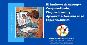 Síndrome de Asperger: Síntomas, Diagnóstico y Tratamientos EXPLICADOS