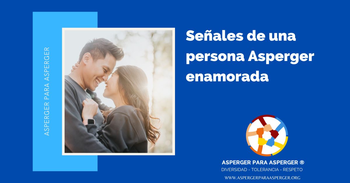 Señales de una persona Asperger enamorada (5 min) 1 Señales de una persona Asperger enamorada