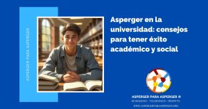 ¿Asperger con retraso en el habla? 9 Asperger en la universidad: consejos para tener éxito académico y social