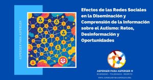¿Asperger con retraso en el habla? 8 Autismo y Redes Sociales: Información, Desinformación y Retos