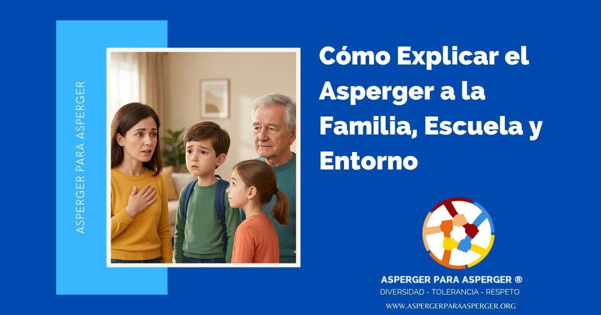 Cómo Explicar el Asperger a la Familia, Escuela y Entorno