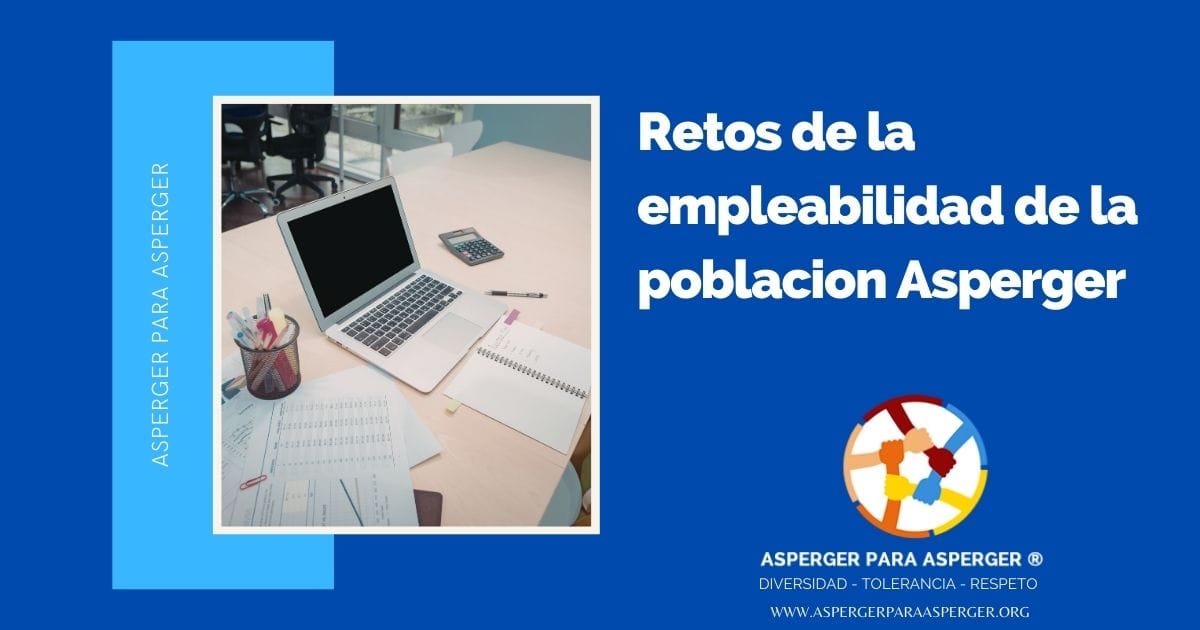 Retos de la empleabilidad de la poblacion Asperger
