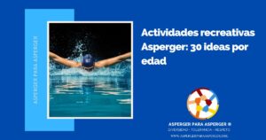 Estrategias para apoyar a un niño Asperger en la escuela: Inclusión, aprendizaje y prevención del bullying (100%) 4 Actividades recreativas Asperger: 30 ideas por edad