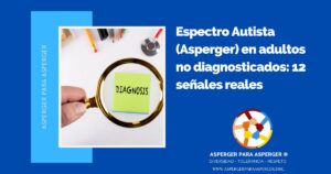 Estrategias para apoyar a un niño Asperger en la escuela: Inclusión, aprendizaje y prevención del bullying (100%) 7 Autismo en adultos no diagnosticados: 12 señales reales