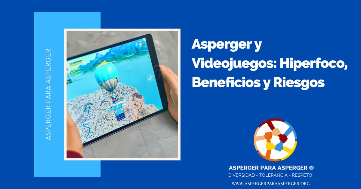 Asperger y Videojuegos: Hiperfoco, Beneficios y Riesgos