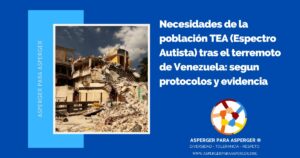 Necesidades del TEA tras el terremoto de Venezuela: qué dice la ciencia y protocolos 2 Necesidades del TEA tras el terremoto de Venezuela: qué dice la ciencia