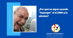 ¿Por qué se sigue usando Asperger si el DSM-5 lo eliminó?