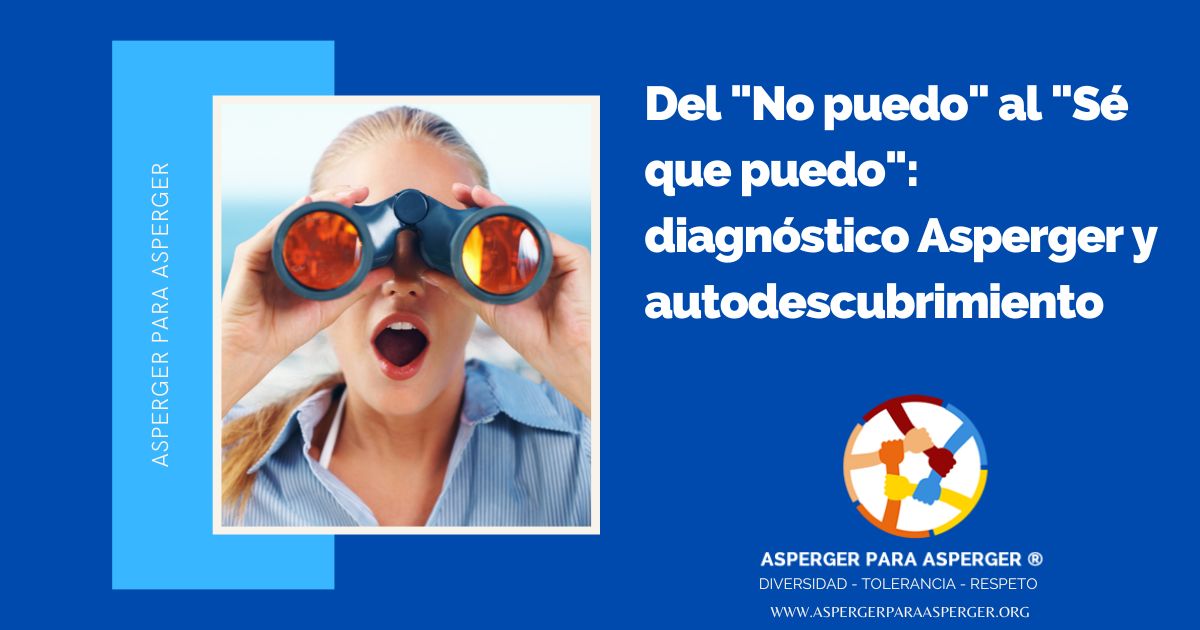 Del "No puedo" al "Sé que puedo": diagnóstico Asperger y autodescubrimiento